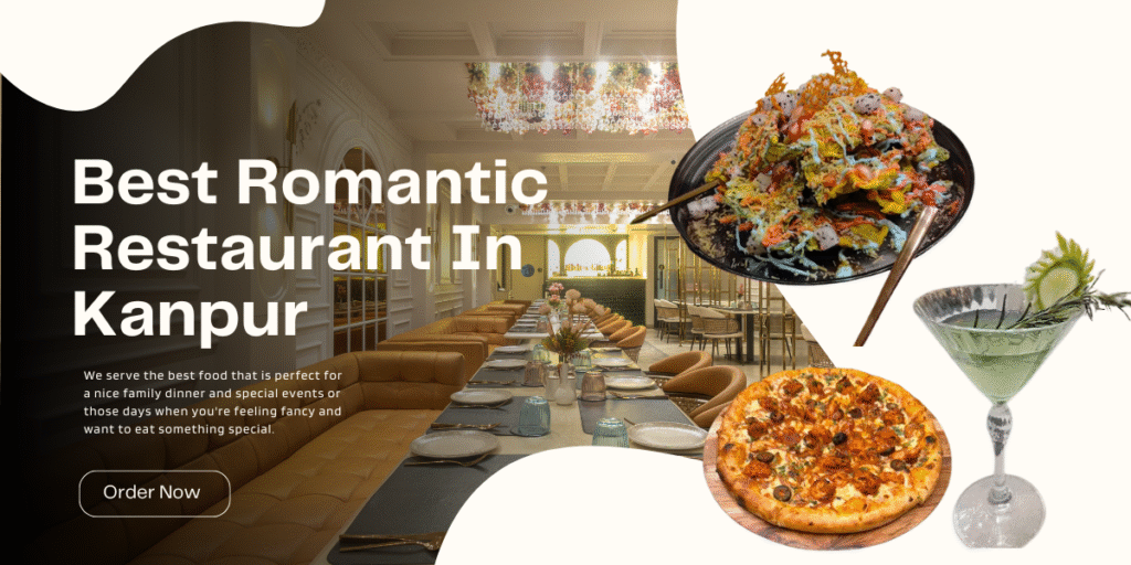 Best Romantic Restaurant In Kanpur