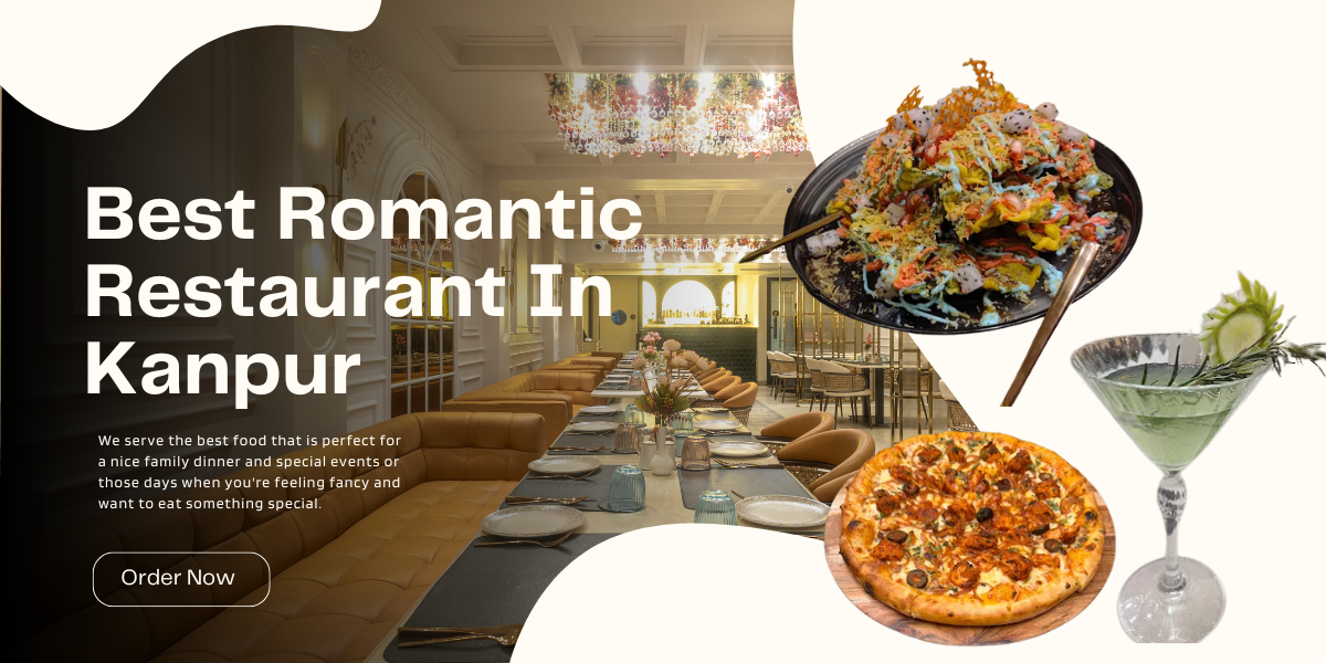 Best Romantic Restaurant In Kanpur